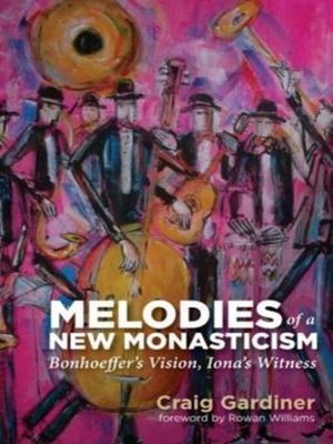 cover image of Melodies of a New Monasticism